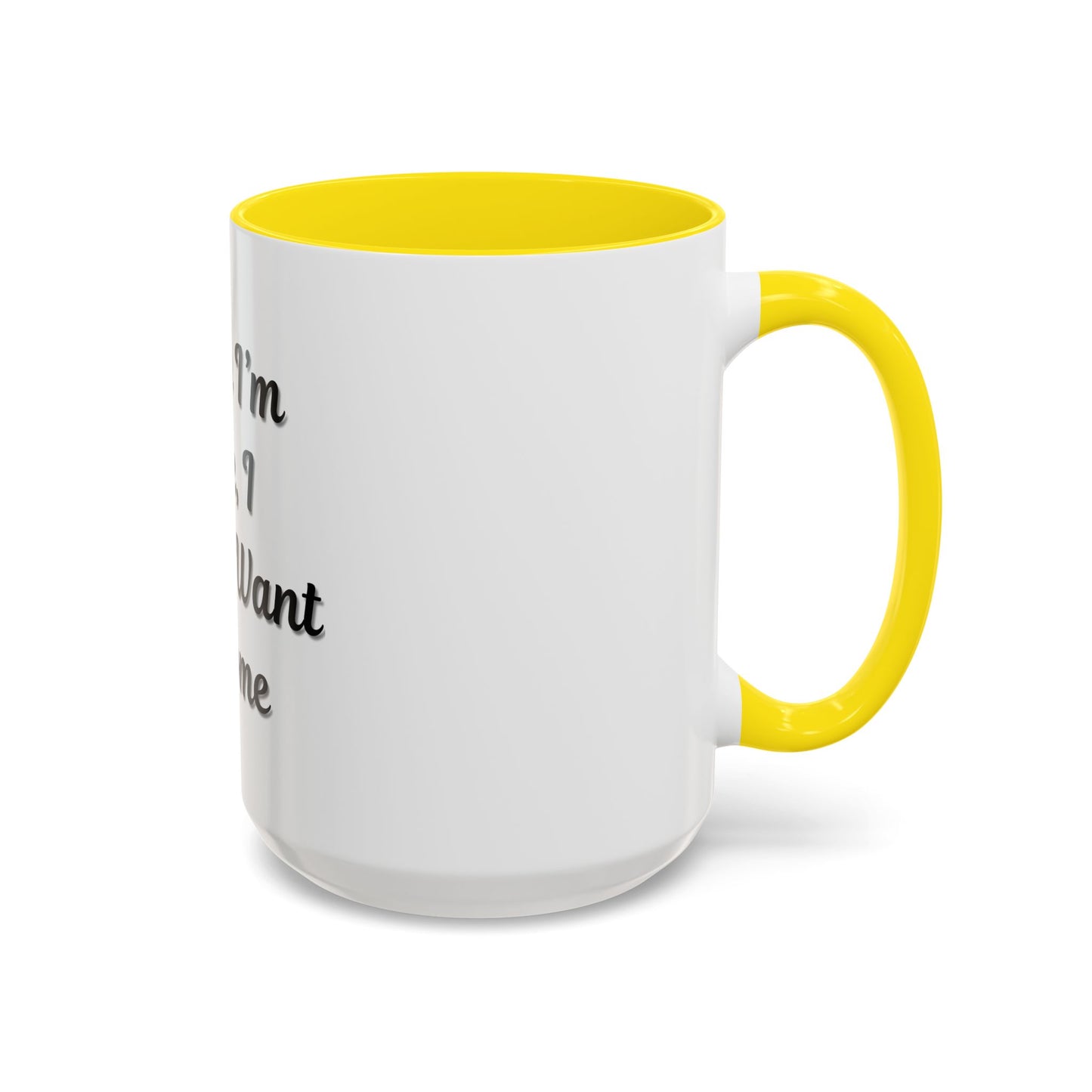 Funny Accent Coffee Mug - "Sorry I’m Late, I Didn’t Want to Come" - Perfect Gift for Coffee Lovers