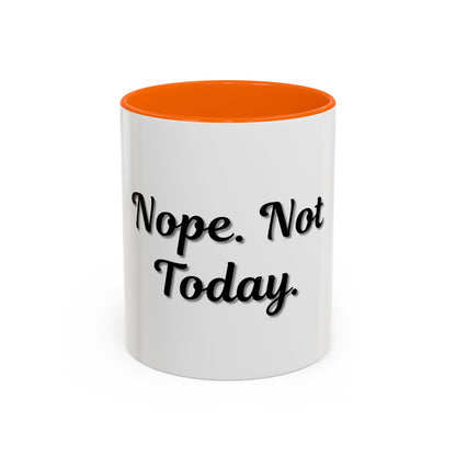 Nope Not Today Coffee Mug - Fun Ceramic Mug for Coffee Lovers