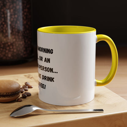 Funny Coffee Mug - "I'm Not a Morning Person" - 11oz & 15oz