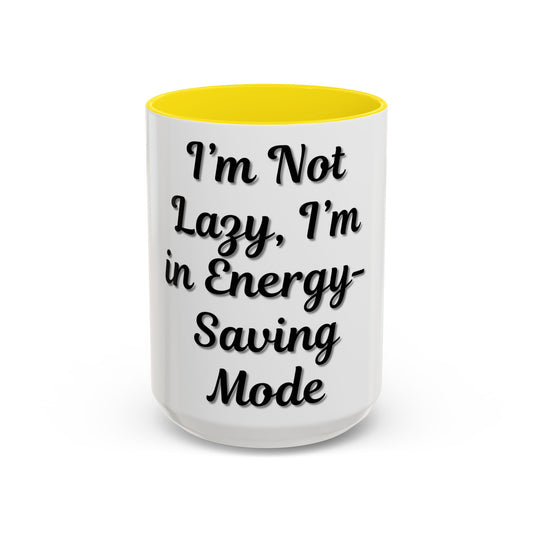 Humorous Coffee Mug - "I'm Not Lazy, I'm in Energy-Saving Mode" - product image
