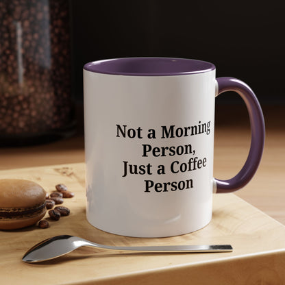 Coffee Lover's Accent Mug, Perfect for Gifting, Home Office Decor, Not a Morning Person, Coffee Enthusiast, Funny Coffee Mug