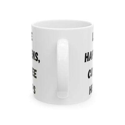 Inspirational Ceramic Mug - 11oz & 15oz - Perfect Gift for Coffee Lovers