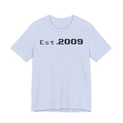 Established 2009 Unisex Tee - Casual Wear, Birthday Gift, Graduation Outfit, Anniversary Shirt, Personalized Fashion