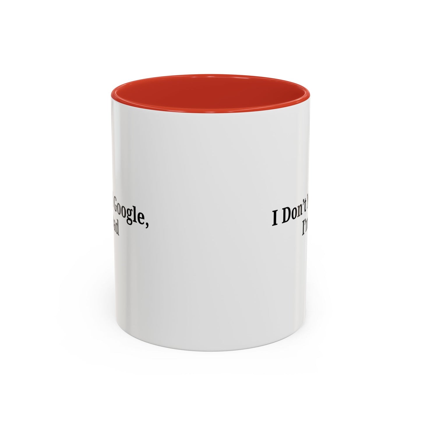 Funny Dad Coffee Mug - I Don't Need Google, I'm a Dad, Gift for Fathers Day, Dads Birthday, Coffee Lovers, Home Office Decor