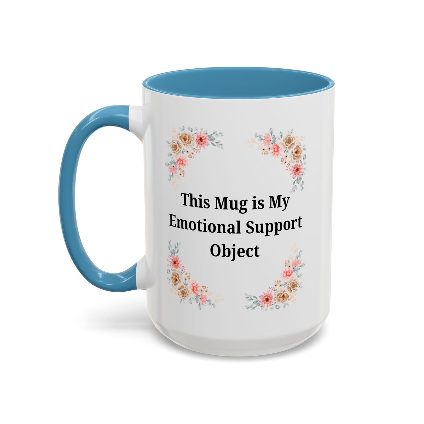 Floral Emotional Support Coffee Mug - Perfect Gift for Self-Care