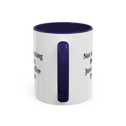 Coffee Lover's Accent Mug, Perfect for Gifting, Home Office Decor, Not a Morning Person, Coffee Enthusiast, Funny Coffee Mug