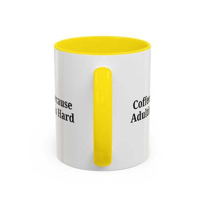 Adulting is Hard Coffee Mug - Fun 11oz & 15oz Accent Mug