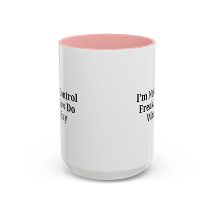 Funny Accent Coffee Mug - I'm Not a Control Freak, Gift for Boss/Office, Unique Tea Cup, Ideal for Birthdays, Humor Lovers