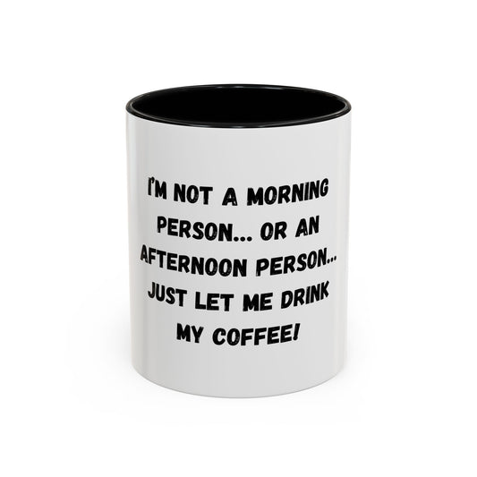 Funny Coffee Mug - "I'm Not a Morning Person" - 11oz & 15oz - product image