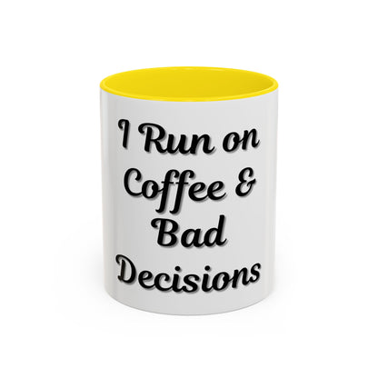 Funny Coffee Mug - "I Run on Coffee & Bad Decisions" - Perfect Gift for Coffee Lovers