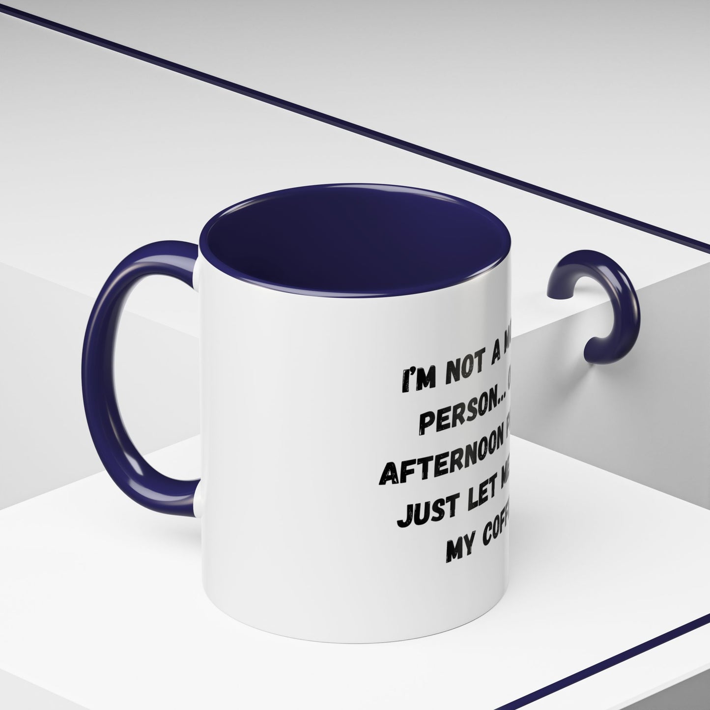 Funny Coffee Mug - "I'm Not a Morning Person" - 11oz & 15oz