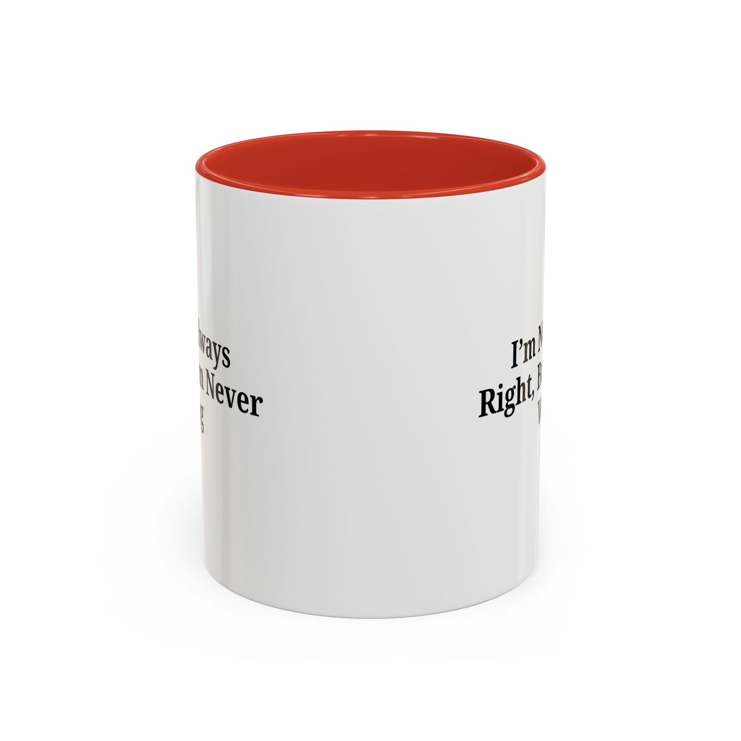 Funny Coffee Mug - Humorous Gift for Coffee Lovers, Gift for Friends, Right Quotes, Motivational Cup, Office Mug