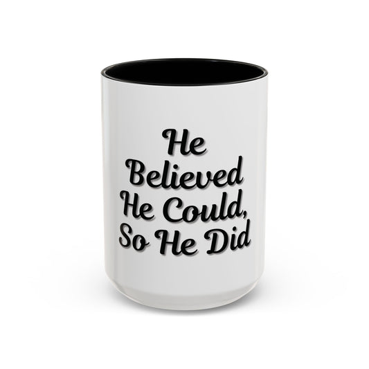 Inspirational Accent Coffee Mug - 'He Believed He Could, So He Did' - Perfect Gift for Motivational Moments - product image